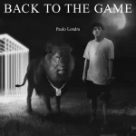 Paulo Londra lanza su esperado álbum ‘Back to the Game’